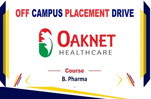 Off Campus Placement Drive of Oaknet Healthcare  